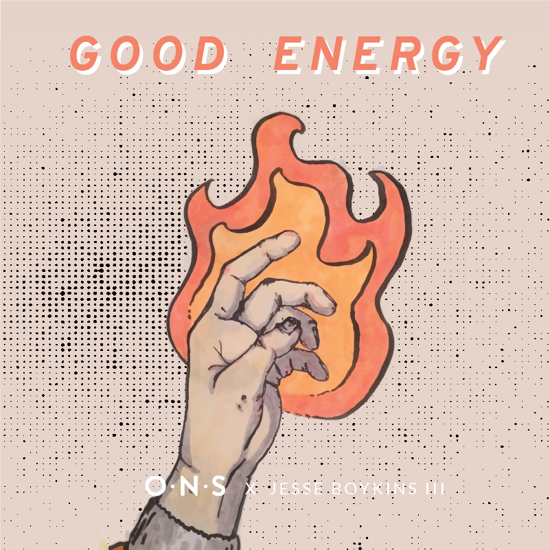 Good Energy with Jesse Boykins III for ONS Clothing